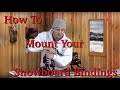 Beginner Tip: How To Mount Your Bindings To Your Snowboard