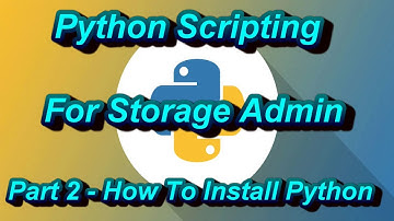 Python Scripting For Storage Admin Part 2 - How To Install Python In Windows
