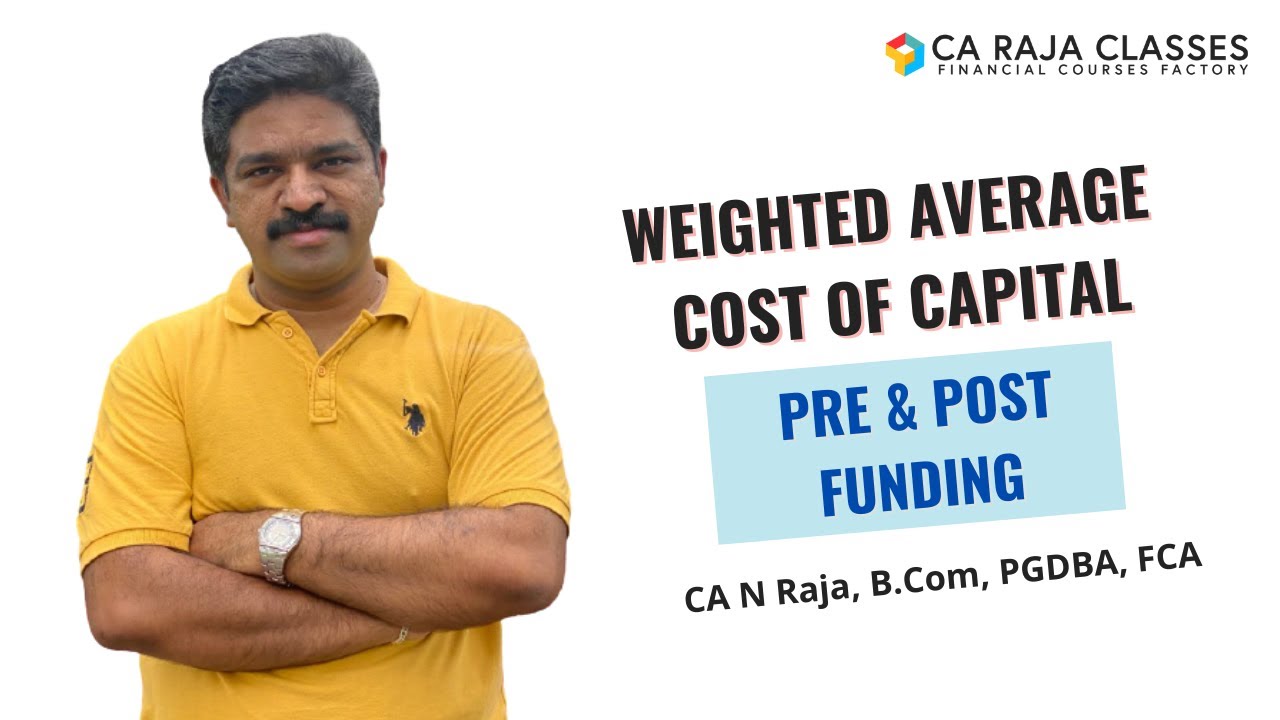 Weighted Average Cost of Capital: Pre & Post Funding | www.carajaclasses.com  |