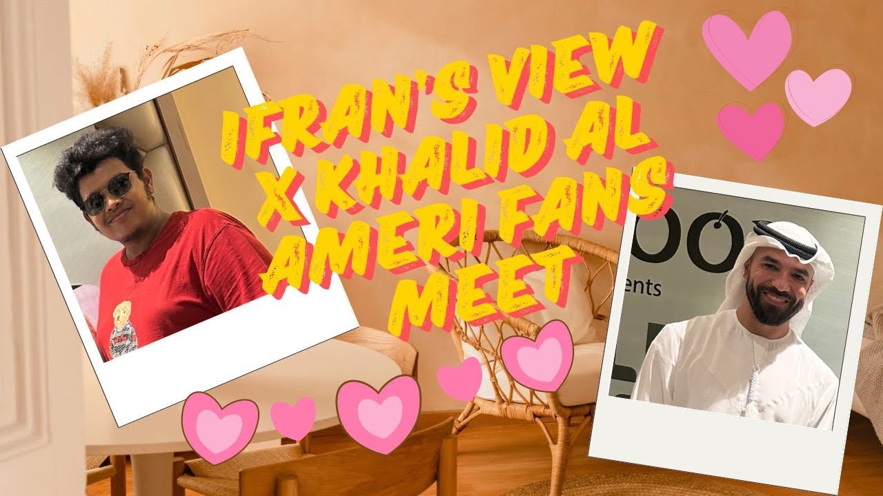 😎🎉🥰IFRAN'S VIEWS X KHALID AL AMERI FANS MEET VLOG 😍💕🥳 | 
