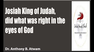 Josiah King of Judah, did what was right in the eyes of God