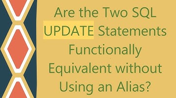 Are the Two SQL UPDATE Statements Functionally Equivalent without Using an Alias?