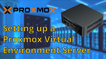 Setting up a Proxmox Virtual Environment (VE) Server