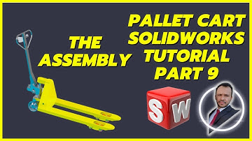 SolidWorks Tutorials - Pallet Cart - Part 9 - The Assembly