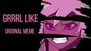 Grrrl Like| Original meme| Kipo S2 spoilers Resimi