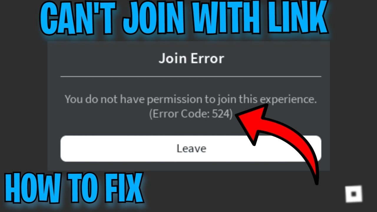 Как исправить 524 в роблокс. Ошибка РОБЛОКС. Ошибка 254 в РОБЛОКС. Join Error you do not have permission to join this experience. Error code: 524 leave.