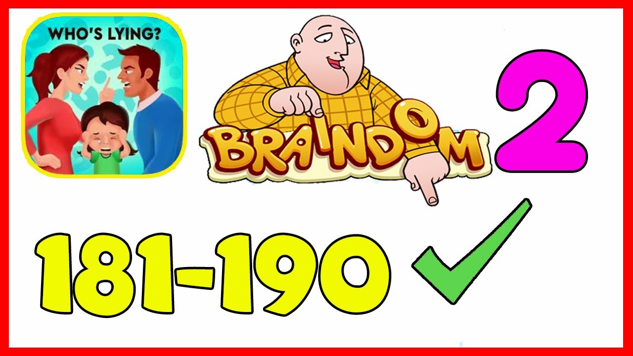 The answer to level 181, 182, 183, 184, 185, 186, 187, 188, 189, and 190 is Brain  Test: Tricky Puzzles - Brain Game Master