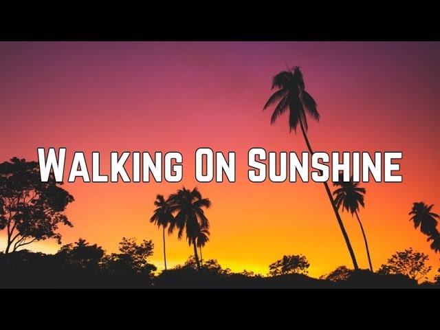 Katrina And The Waves - Walking On Sunshine (Lyrics) class=