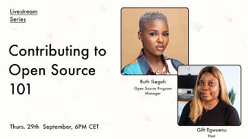 Contributing to Open Source 101 w/ Ruth Ikegah