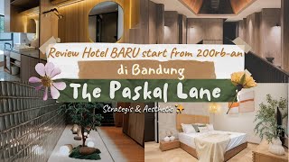 HOTEL BARU DI BANDUNG HARGA MULAI DARI 200 RIBU AN STRATEGIS DAN AESTHETIC I THE PASKAL LANE BANDUNG