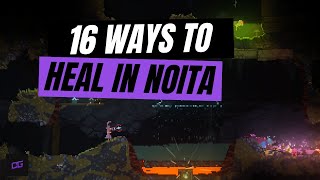 16 Ways to Heal Yourself in Noita