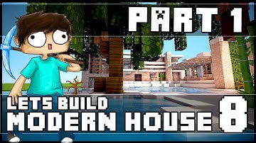 Minecraft Lets Build: Modern House 8 - Part 1