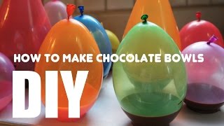 How to Make Chocolate Bowls Using Balloons