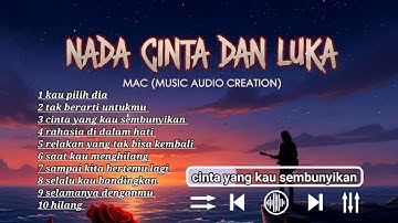 FULL ALBUM – Nada Cinta dan Luka | Lagu Pop Rock Galau & Romantis Terbaru 2025 [reupload dari mac]