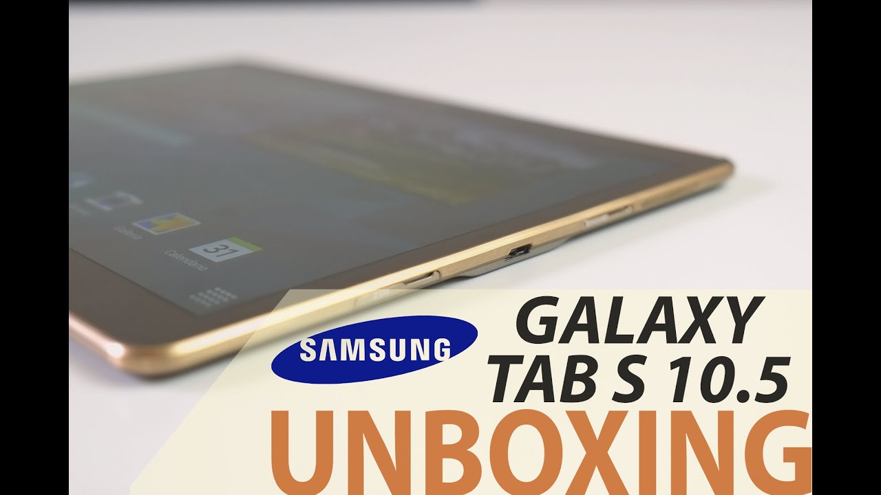 Samsung Galaxy Tab S 10.5, unboxing in italiano - YouTube
