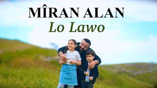 Mi̇ran Alan - Lo Lawo 