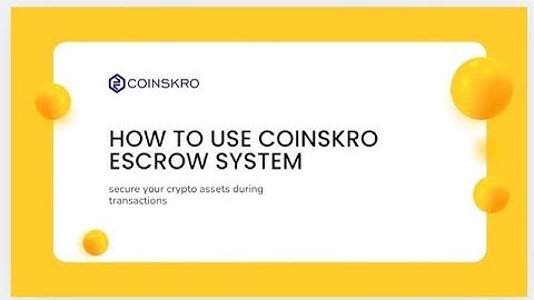 HOW TO USE COINSKRO ESCROW SYSTEM