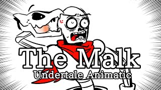 The Malk (Undertale Animatic)