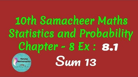10th Samacheer Maths chapter-8 Statistics and Probability Exercise- 8.1 sum 13