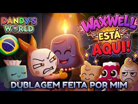 WAXWELL is HERE! (English Dub)