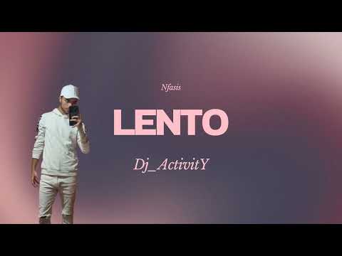 Nfasis - LENTO (Dj_ActivitY) 2023