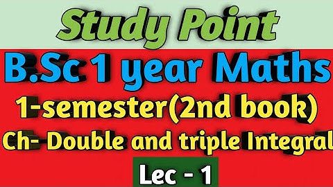 B.Sc 1 year Maths || Ch- Double and triple Integral || 1-sem(2nd book) ✍️