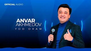 Анвар Ахмедов - Ёд Орам (2023) | Anvar Akhmedov - Yod Oram (Official Music)