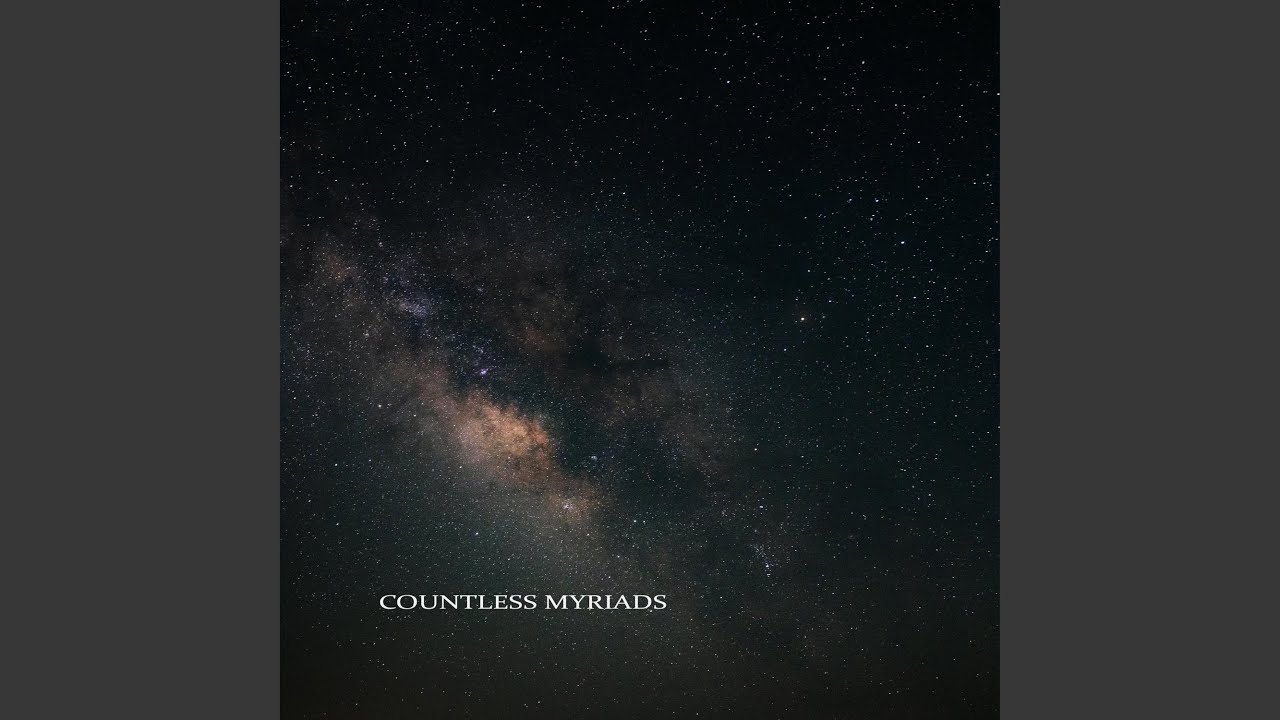 Watch Countless Myriads on YouTube Watch Countless Myriads on YouTube