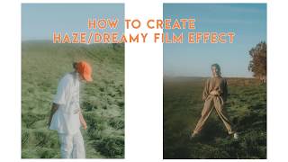 How to create a HAZE/DREAMY Film effect !