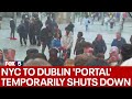 NYC to Dublin 'Portal' shutting down temporarily