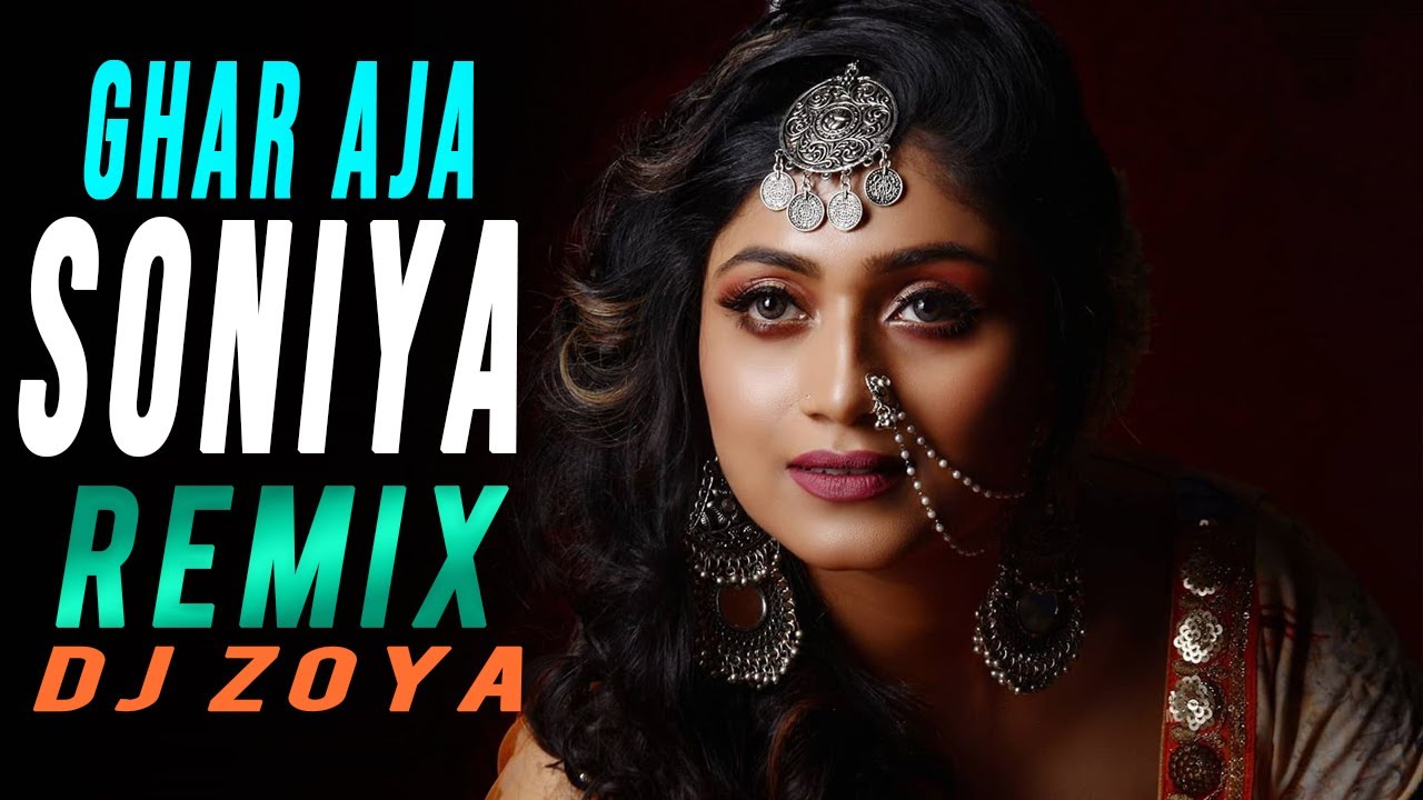 Ghar Aja Soniya Remix   DJ Zoya  DJ Mix  The Mix Studio