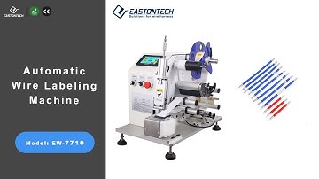 EASTONTECH EW-7710 Automatic Wire Labeling Machine