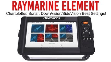 Raymarine Element In-Depth Guide Part 2 - Chartplotter, Sonar, DownVision/SideVision Best Settings!