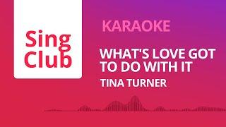 Tina Turner - What's Love Got to Do with It (Karaoke) • Sing Club