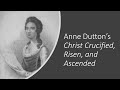 Anne duttons christ crucified risen and ascended