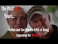 FATHER AND SON REUNITE AFTER 49 YEAR SEPARATION | THE PAST 49 YEARS... | A SHORT FILM