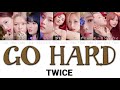 【日本語字幕/かなるび/歌詞】GO HARD - TWICE(トゥワイス/트와이스)