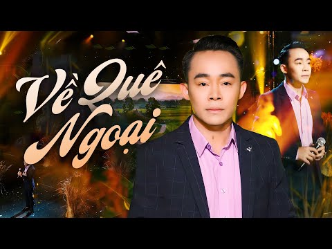 Liên Khúc Về Quê Ngoại & Mẹ Vẫn Đợi Con Về - Lê Cường | Anh xin mời em đi về miền quê xa lắc lơ