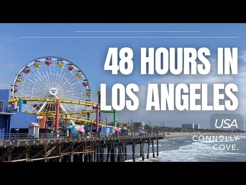 48 Hours In Los Angeles | USA | Things To Do In Los Angeles | LA Travel Guide