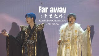 [Fancam] Far away（千里之外) - ZeeNunew #ZeeNuNewConcertDay2