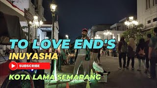 TO LOVE ENDS - OST INUYASHA, DENNY KUSUMA MUSISI KOTA LAMA SEMARANG cosplay viral biola