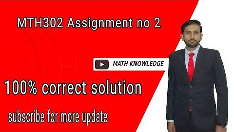 MTH302 Assignment#2 100% correct