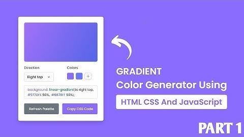 Build A Gradient Color Generator in HTML CSS & JavaScript | Gradient Generator in JavaScript |PART_1