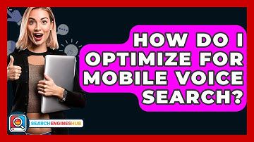 How Do I Optimize For Mobile Voice Search? - SearchEnginesHub.com
