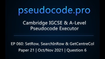 A-Level 9618 Exam: SetRow, SearchInRow & GetCentreCol - Oct/Nov 2021 Paper 21 | Question 6