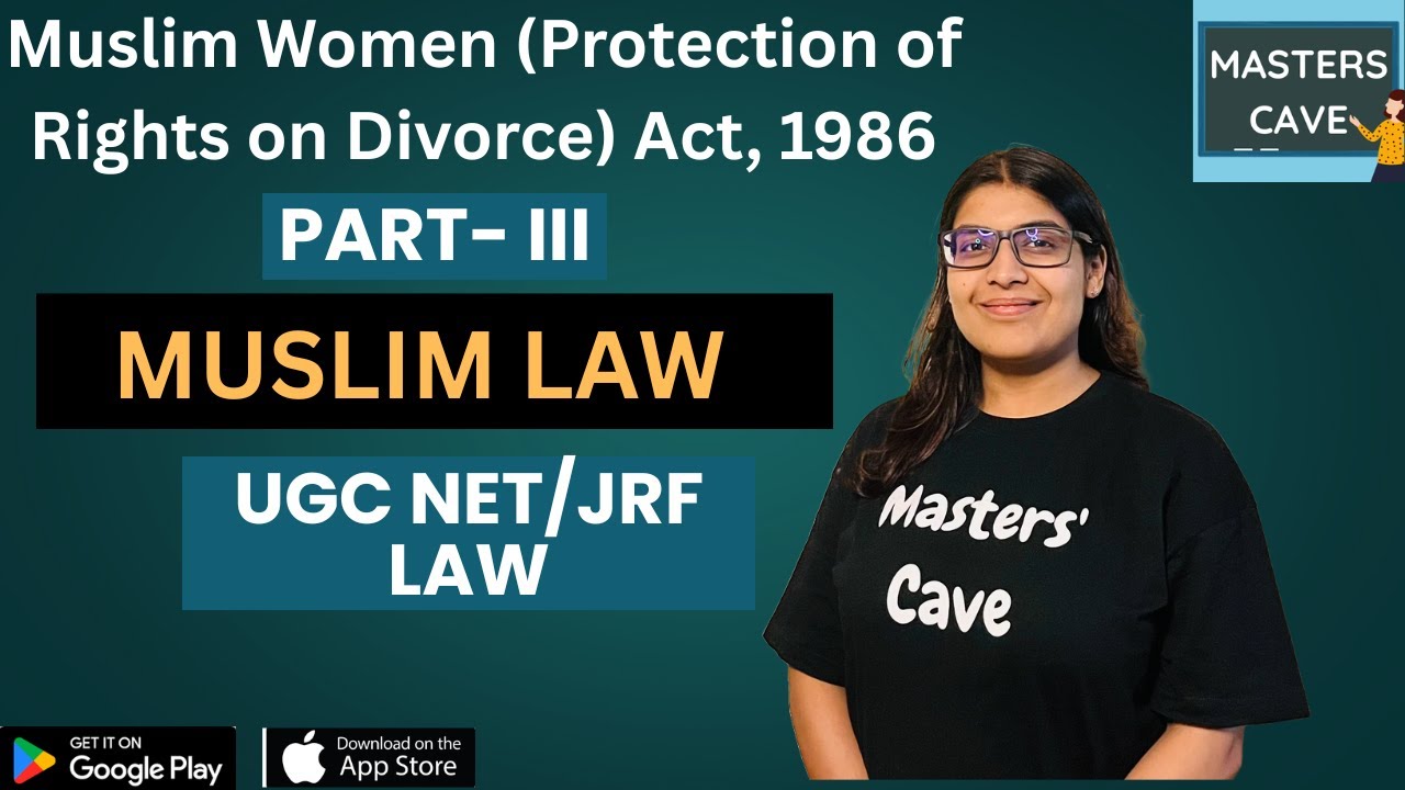 Muslim Women (Protection of Rights on Divorce) Act,1986 | UGC NET Law Preparation