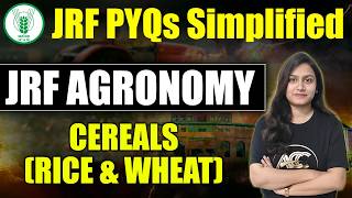 ICAR JRF Agronomy PYQs Simplified | Cereals (Rice & Wheat) | Must Watch for JRF 2026