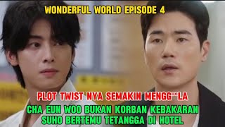Alur Cerita Wonderful World Episode 4 ~ Cha Eun Woo Bukan Anak Korban Kebakaran?