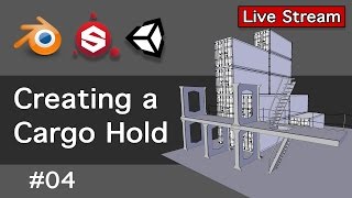 Creating a Cargo Hold 04-Live Stream