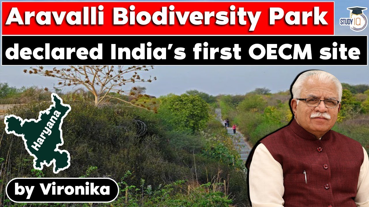 Aravalli Biodiversity Park in Gurugram declared as India’s first OECM site | HCS HPSC UPSC Exams